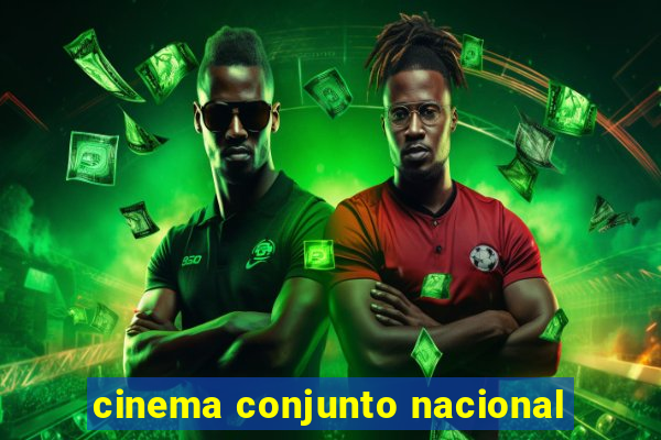 cinema conjunto nacional